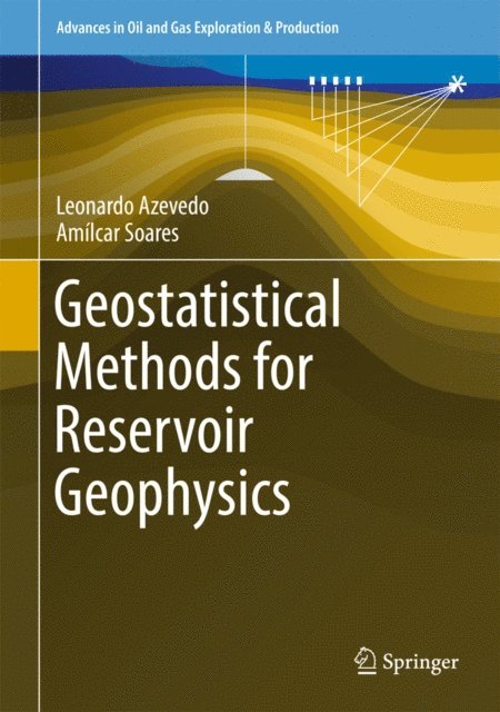 Amilcar Soares, Leonardo Azevedo - Geostatistical Methods for Reservoir Geophysics, E-bok