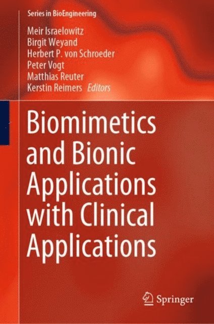 Kerstin Reimers, Matthias Reuter, Peter Vogt, Herbert P. von Schroeder, Birgit Weyand, Meir Israelowitz - Biomimetics and Bionic Applications with Clinical Applications, E-bok