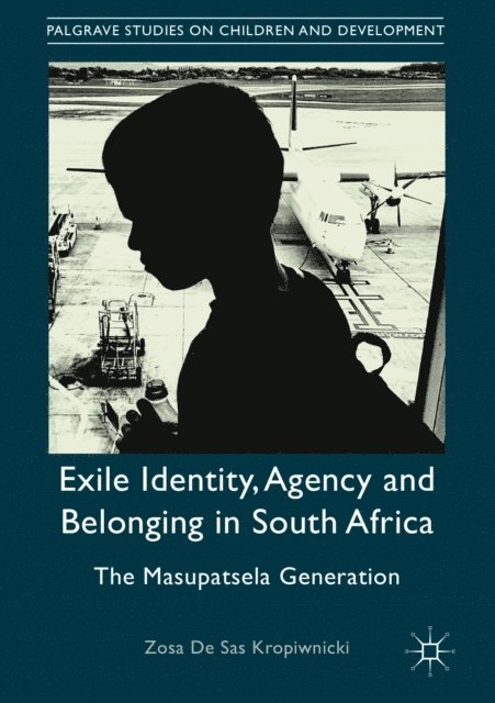 Zosa De Sas Kropiwnicki - Exile Identity, Agency and Belonging in South Africa, E-bok