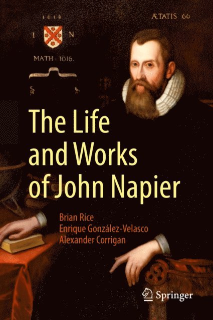 Alexander Corrigan, Enrique Gonzalez-Velasco, Brian Rice - Life and Works of John Napier, E-bok