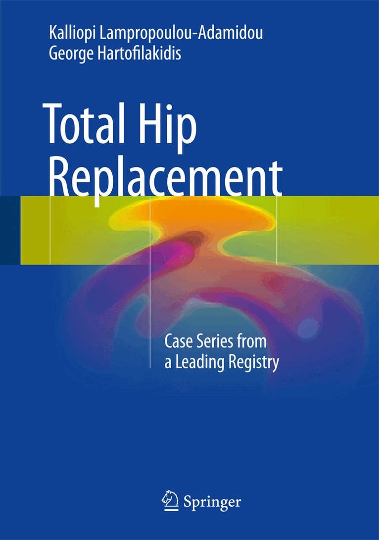 Kalliopi Lampropoulou-Adamidou, George Hartofilakidis - Total Hip Replacement, Inbunden. Tillgänglighet: Lägg i varukorg