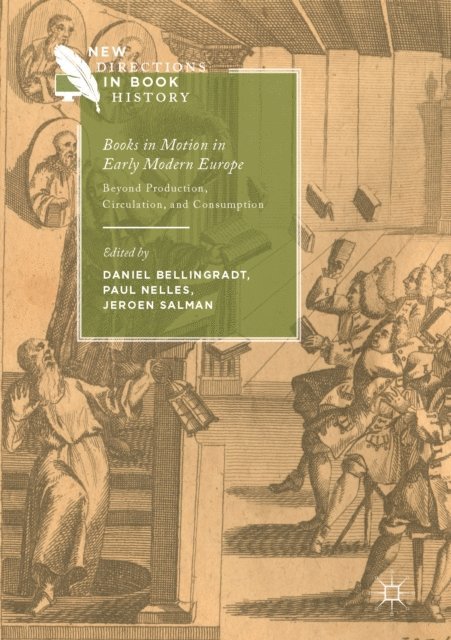 Jeroen Salman, Paul Nelles, Daniel Bellingradt - Books in Motion in Early Modern Europe, E-bok
