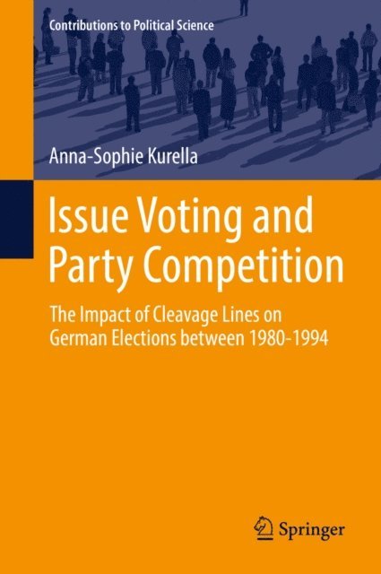 Anna-Sophie Kurella - Issue Voting and Party Competition, E-bok