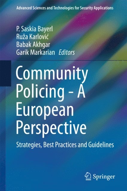 Garik Markarian, Babak Akhgar, Ruza Karlovic, P. Saskia Bayerl - Community Policing - A European Perspective, E-bok