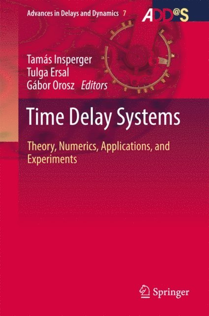 Gabor Orosz, Tulga Ersal, Tamas Insperger - Time Delay Systems, E-bok