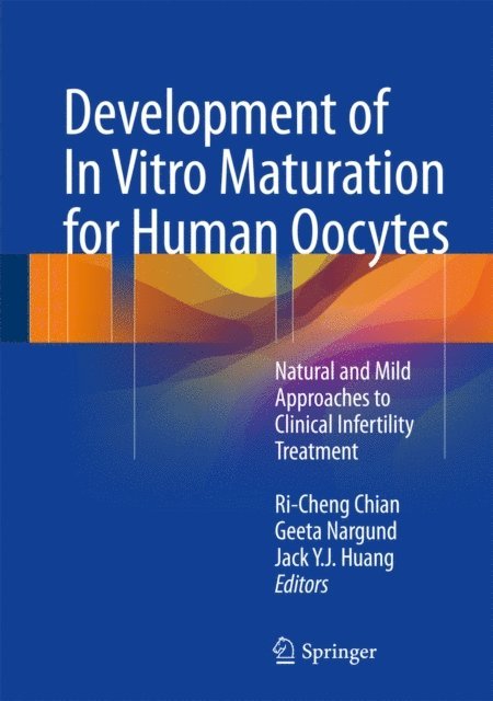 Jack Y. J. Huang, Geeta Nargund, Ri-Cheng Chian - Development of In Vitro Maturation for Human Oocytes, E-bok