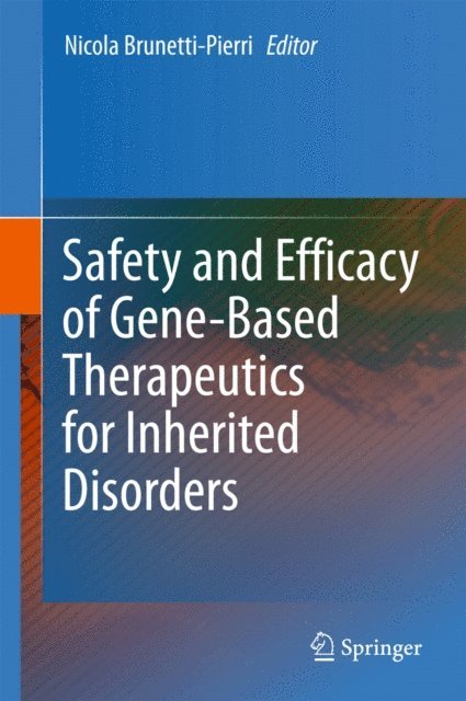Nicola Brunetti-Pierri - Safety and Efficacy of Gene-Based Therapeutics for Inherited Disorders, E-bok