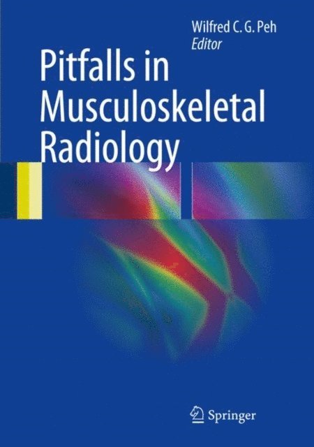 Wilfred C. G. Peh - Pitfalls in Musculoskeletal Radiology, E-bok