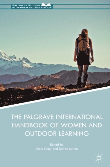 Denise Mitten, Tonia Gray - Palgrave International Handbook of Women and Outdoor Learning, E-bok