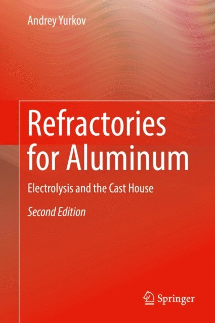 Andrey Yurkov - Refractories for Aluminum, E-bok
