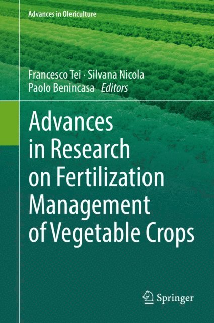 Paolo Benincasa, Silvana Nicola, Francesco Tei - Advances in Research on Fertilization Management of Vegetable Crops, E-bok