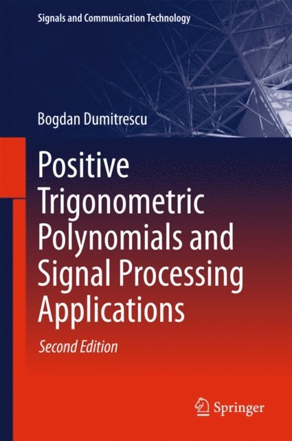 Bogdan Dumitrescu - Positive Trigonometric Polynomials and Signal Processing Applications, E-bok. Tillgänglighet: Lägg i varukorg