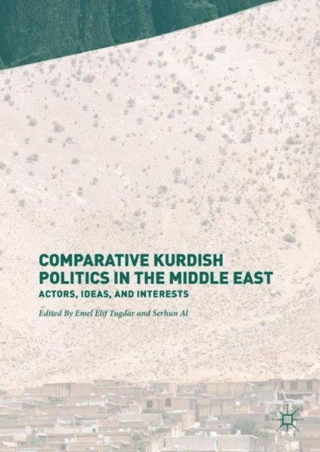 Serhun Al, Emel Elif Tugdar - Comparative Kurdish Politics in the Middle East, E-bok