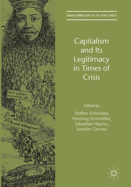 Jennifer Gronau, Sebastian Haunss, Henning Schmidtke, Steffen Schneider - Capitalism and Its Legitimacy in Times of Crisis, E-bok