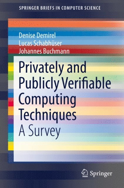 Johannes Buchmann, Lucas Schabhuser, Denise Demirel - Privately and Publicly Verifiable Computing Techniques, E-bok