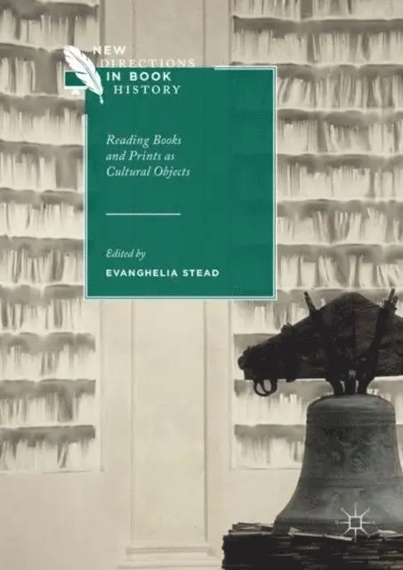 Evanghelia Stead - Reading Books and Prints as Cultural Objects, E-bok. Tillgänglighet: Lägg i varukorg