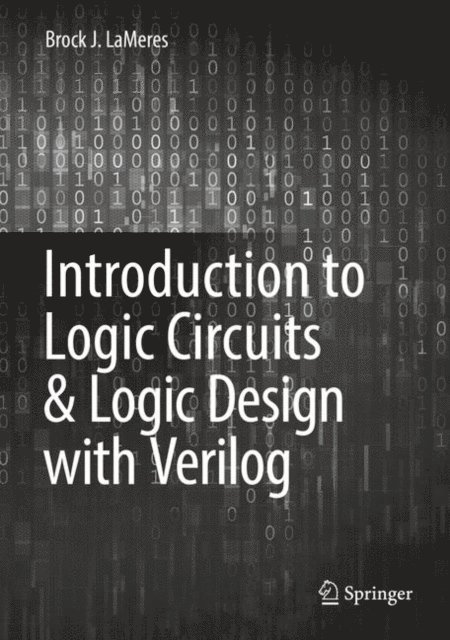 Brock J. LaMeres - Introduction to Logic Circuits & Logic Design with Verilog, E-bok. Tillgänglighet: Lägg i varukorg