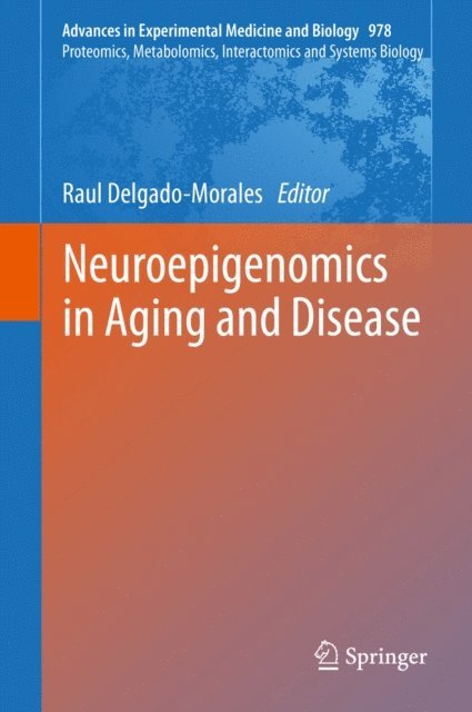 Raul Delgado-Morales - Neuroepigenomics in Aging and Disease, E-bok