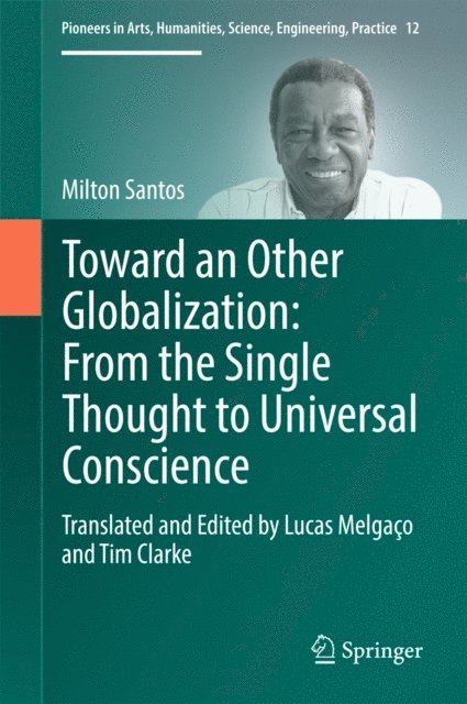 Milton Santos - Toward an Other Globalization: From the Single Thought to Universal Conscience, E-bok