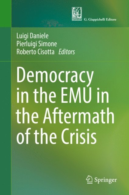 Roberto Cisotta, Pierluigi Simone, Luigi Daniele - Democracy in the EMU in the Aftermath of the Crisis, E-bok