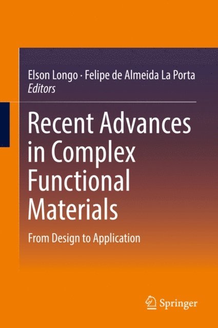 Felipe de Almeida La Porta, Elson Longo - Recent Advances in Complex Functional Materials, E-bok