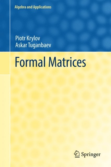 Askar Tuganbaev, Piotr Krylov - Formal Matrices, E-bok