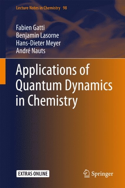 Andre Nauts, Hans-Dieter Meyer, Benjamin Lasorne, Fabien Gatti - Applications of Quantum Dynamics in Chemistry, E-bok