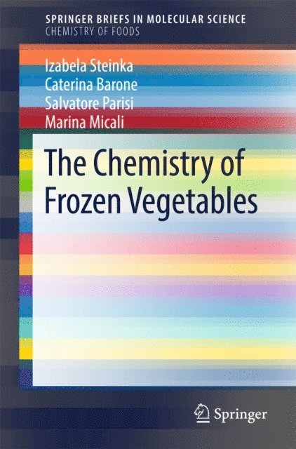Marina Micali, Salvatore Parisi, Caterina Barone, Izabela Steinka - Chemistry of Frozen Vegetables, E-bok