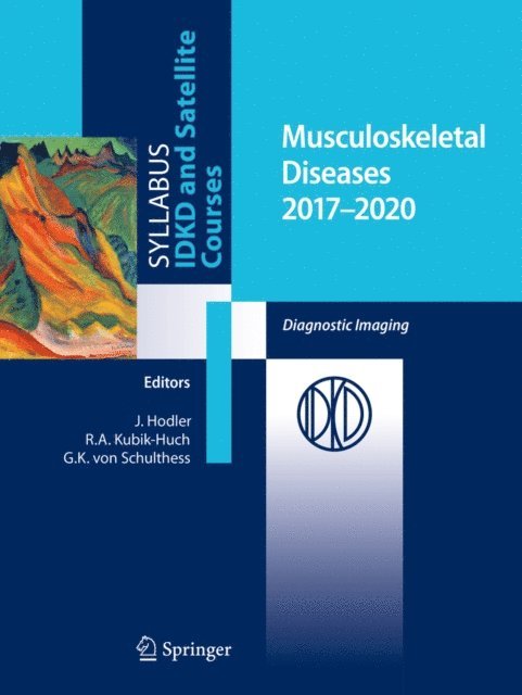 Gustav K. von Schulthess, Rahel A. Kubik-Huch, Juerg Hodler - Musculoskeletal Diseases 2017-2020, E-bok