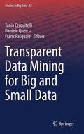 Transparent Data Mining for Big and Small Data