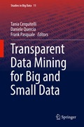 Transparent Data Mining for Big and Small Data
