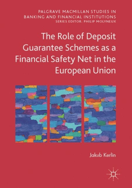 Jakub Kerlin - Role of Deposit Guarantee Schemes as a Financial Safety Net in the European Union, E-bok