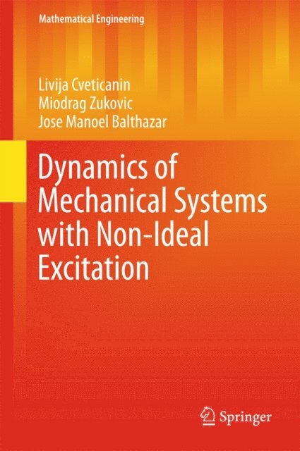 Jose Manoel Balthazar, Miodrag Zukovic, Livija Cveticanin - Dynamics of Mechanical Systems with Non-Ideal Excitation, E-bok