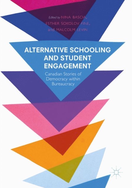 Malcolm Levin, Esther Sokolov Fine, Nina Bascia - Alternative Schooling and Student Engagement, E-bok