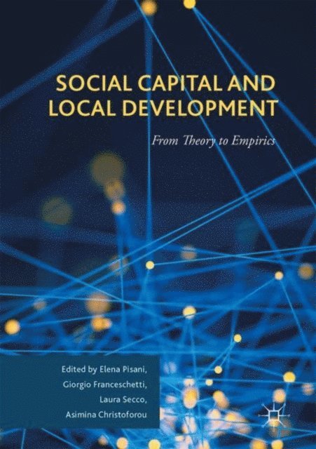 Asimina Christoforou, Laura Secco, Giorgio Franceschetti, Elena Pisani - Social Capital and Local Development, E-bok
