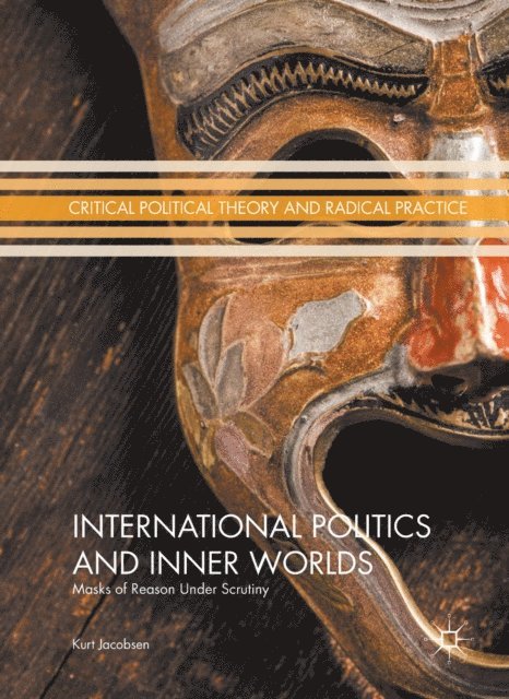 Kurt Jacobsen - International Politics and Inner Worlds, E-bok
