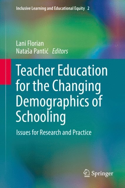 Natasa Pantic, Lani Florian - Teacher Education for the Changing Demographics of Schooling, E-bok
