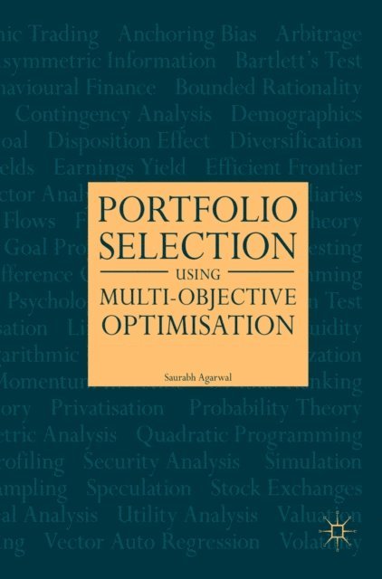 Saurabh Agarwal - Portfolio Selection Using Multi-Objective Optimisation, E-bok