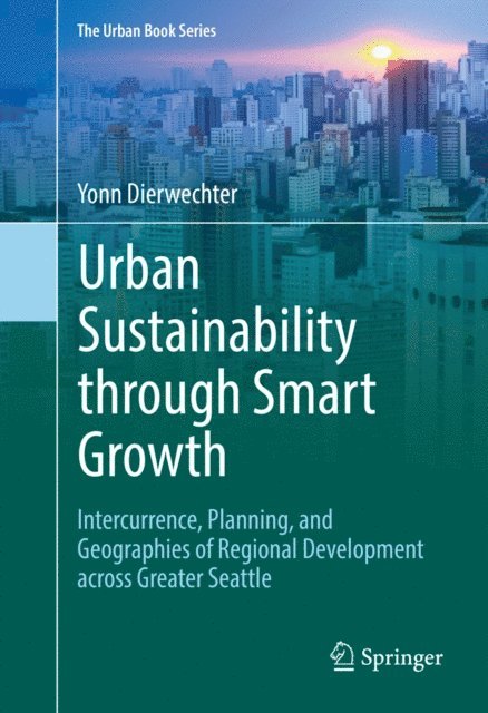 Yonn Dierwechter - Urban Sustainability through Smart Growth, E-bok