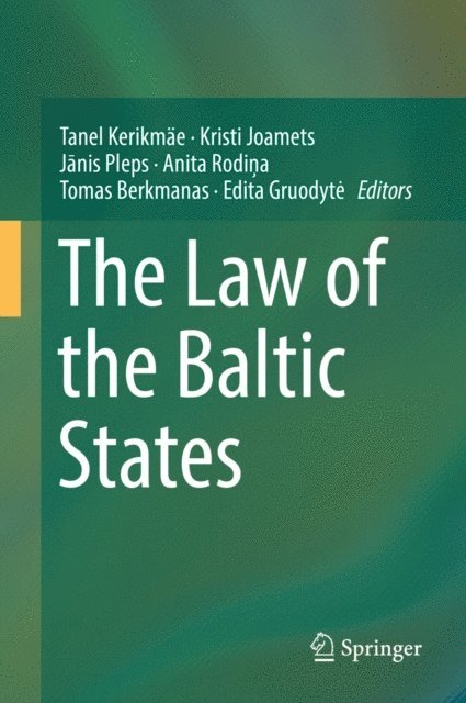 Edita Gruodyte, Tomas Berkmanas, Anita Rodina, Janis Pleps, Kristi Joamets, Tanel Kerikmae - Law of the Baltic States, E-bok