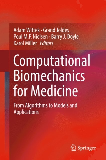 Karol Miller, Barry J. Doyle, Poul M.F. Nielsen, Grand Joldes, Adam Wittek - Computational Biomechanics for Medicine, E-bok