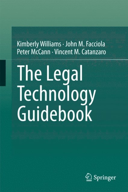 Vincent M. Catanzaro, Peter McCann, John M. Facciola, Kimberly Williams - Legal Technology Guidebook, E-bok. Tillgänglighet: Lägg i varukorg