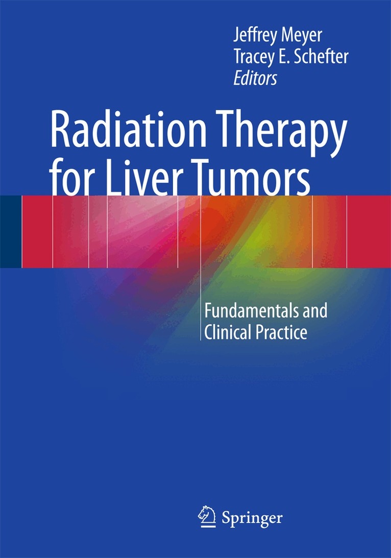 Jeffrey Meyer, Tracey Schefter - Radiation Therapy for Liver Tumors, Häftad. Tillgänglighet: Lägg i varukorg