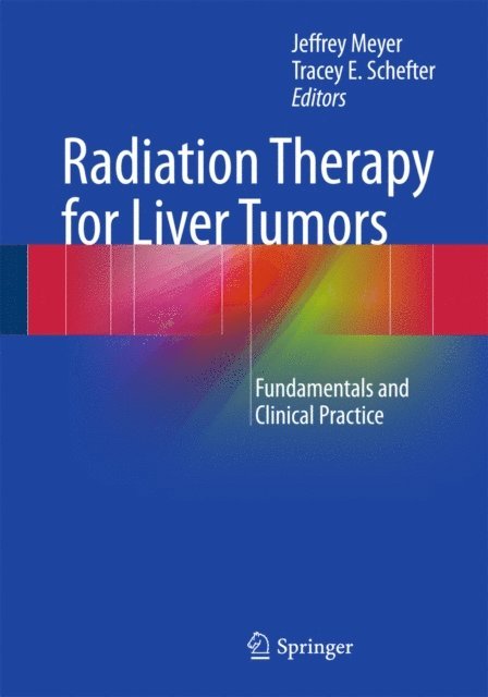 Tracey Schefter, Jeffrey Meyer - Radiation Therapy for Liver Tumors, E-bok. Tillgänglighet: Lägg i varukorg