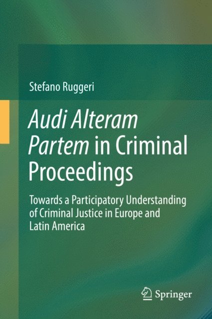 Stefano Ruggeri - Audi Alteram Partem in Criminal Proceedings, E-bok
