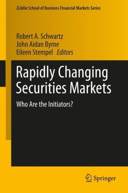 Eileen Stempel, John Aidan Byrne, Robert A. Schwartz - Rapidly Changing Securities Markets, E-bok