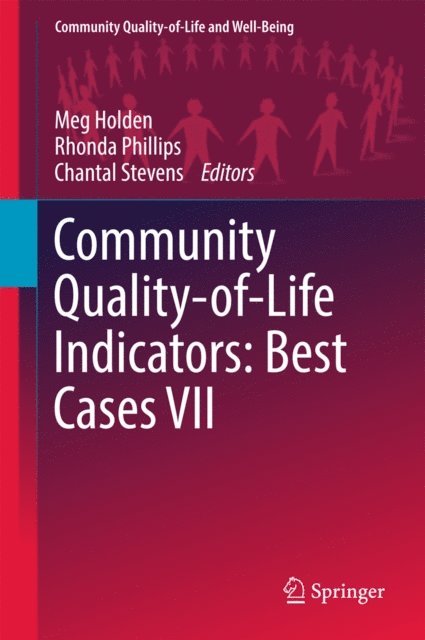 Chantal Stevens, Rhonda Phillips, Meg Holden - Community Quality-of-Life Indicators: Best Cases VII, E-bok