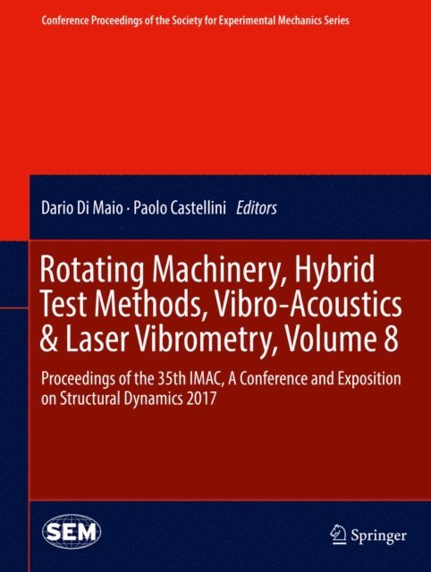 Paolo Castellini, Dario Di Maio - Rotating Machinery, Hybrid Test Methods, Vibro-Acoustics & Laser Vibrometry, Volume 8, E-bok