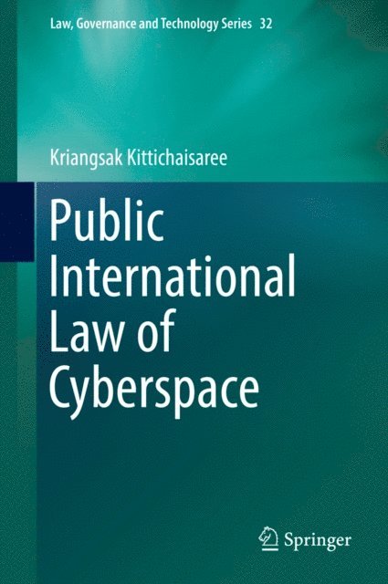 Kriangsak Kittichaisaree - Public International Law of Cyberspace, E-bok