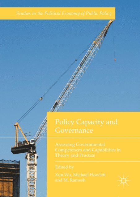 M Ramesh, Michael Howlett, Xun Wu - Policy Capacity and Governance, E-bok